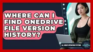 Where Can I Find OneDrive File Version History? - All About Operating Systems