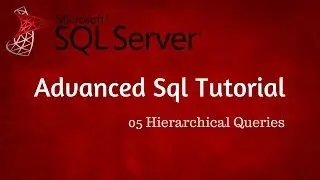 Advanced Sql Tutorial (028 Creating the Hierarchy Tree)