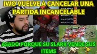 Iwo vuelve a cancelar una partida incancelable. Su hc vende sus items y saca midas min 40.