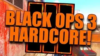 Black Ops 3: DO YOU EVEN HARDCORE MODE!? (Tips/Thoughts/Impressions)