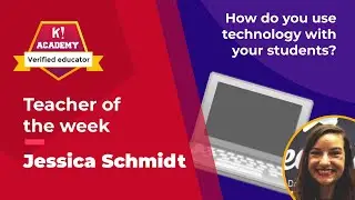 Teacher of the week- Jessica Schmidt: How do you use technology with your students?