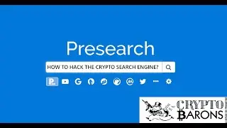Crypto Barons :: Episode 61 :: Presearch ~ Hacking The Crypto Powered Search Engine