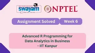 Advanced R Programming for Data Analytics in Business Week 6 || NPTEL ANSWERS #nptel2025 #myswayam
