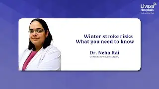 Why Stroke Risk Increases in Winter? Explained | Causes, Symptoms & Prevention| Expert Neurosurgeon