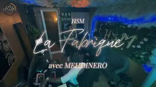 LA FABRIQUE HSM avec MEHDINERO #4
