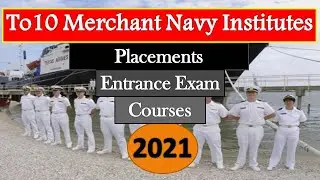 Top 10 Merchant Navy Institutes in India, Courses, Entrance Exams, Placements