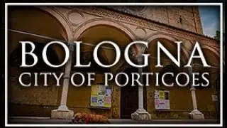 Bologna - City of Porticoes