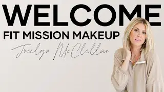 Welcome To Fit Mission Makeup | JOCELYN MCCLELLAN CHANNEL TRAILER