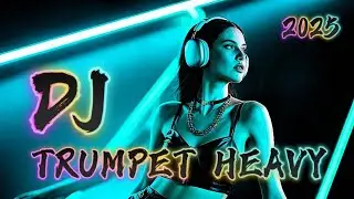 EDM HEAVY 🎧 DJ TRUMPET HEAVY 🎧 [ vol 176 ] NEW 2025