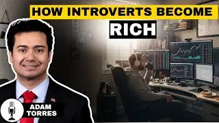 The Secret to Introverts Getting Rich Online | ADAM TORRES