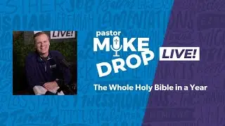 The Whole Holy Bible in a Year: Luke 12-14 & Judges 1-21 | Ep. 11 | 3.15.2023