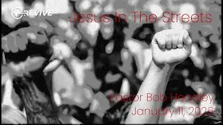 Jesus In The Streets January 11 2026