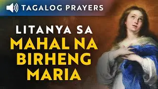Litanya sa Mahal na Birheng Maria &bull; Tagalog Litany to the Blessed Virgin Mary &bull; New Version 2020