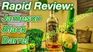 Jameson Black Barrel Review *** Is This The Best Budget Irish Whiskey?