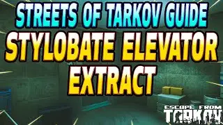Stylobate Elevator Extract - Streets of Tarkov Extract Guide - Escape From Tarkov