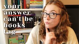 YOUR ANSWER CAN'T BE BOOKS TAG | do i have a personality outside of books? no