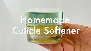 How I make My Homemade Cuticle Softener Recipe 🌸420