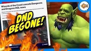 DnD Begone! WotC Walks Back OGL 1.1 as Dungeons & Dragons Players REVOLT!