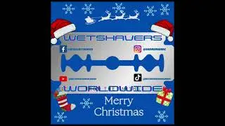 Christmas message to all wetshavers around the world