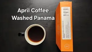 April Coffee Roasters Review (Copenhagen, Denmark)- Washed Panama Hacienda La Esmeralda Catuai