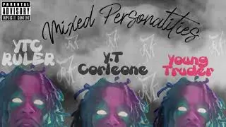 YTC Ruler - Mixed Personalities (feat.Y.T Corleone)[Official Audio]