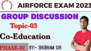 Co-Education gd topic || phase 02 GD topic Co-Education || Airforce SRT&GD ||