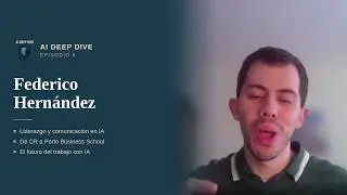 AI Deep Dive:  Federico Hern&aacute;ndez, desde CR a Porto Business School