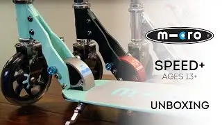 Micro Speed + Scooter Unboxing | by Micro Kickboard