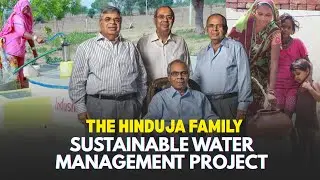 5 Years of Change: How Hinduja Family Transformed Naithla Village | Swiss Member Prakash Hinduja