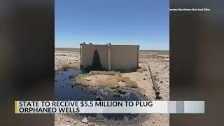 New Mexico receives $5.5M to clean up orphaned oil, gas wells