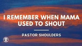 I Remember When Mama Used To Shout | Pastor Dee Jay Shoulders | Mother's Day Service | FAC Nashville