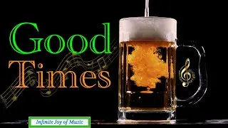 GOOD TIMES Music | Relax & Chill | Fun & Party Music | Laid Back |  Take it Slow | Lazy Days
