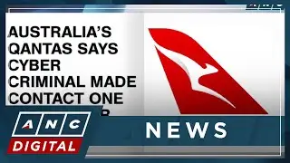 Australia&rsquo;s Qantas says cyber criminal made contact one week after data breach | ANC