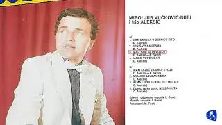 Miroljub Vuckovic Bubi - Imao sam ja devojku - (Audio 1986)