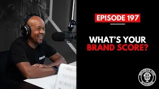 What's your BRAND score? | Ep 197