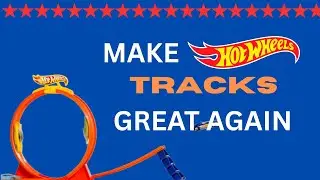 Making Hot Wheels Tracks Great Again!!!!