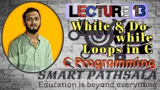 While and Do-while loops in C || Codeblocks :: IDE || Smart Pathshala