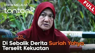 [FULL] Bersamamu (2025) | 14 Sep - Di Sebalik Derita Suriah Yahya, Terselit Kekuatan | Tonton