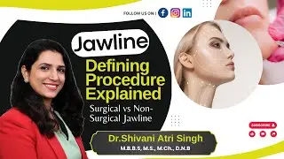 जॉ लाईन; डबल चिन कैसे ठीक करें!Jawline Defining Procedure Explained in Hindi | Dr Shivani Atri Singh