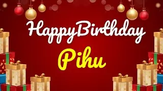 HAPPY BIRTHDAY PIHU - GREET FACTORY