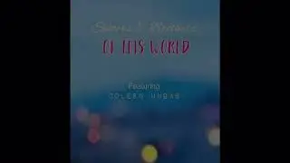 SISTERS & BROTHERS OF THIS WORLD (ft. Coleen Ungab)