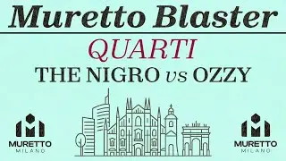 QUARTI DI FINALE - The Nigro vs Ozzy - MURETTO BLASTER 2