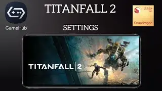 GameHub Emulator v4.1.5 Titanfall 2 Settings Snapdragon 888
