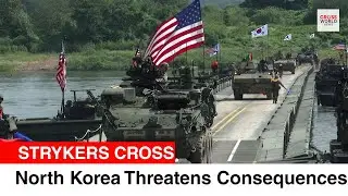 WATCH: US Strykers Cross Korean River, North Korea Slams Provocation