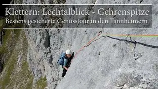 Klettern: Lechtalblick - Gehrenspitze (6A0 / 7-) - Bestens gesicherte Genusstour und den Tannheimern