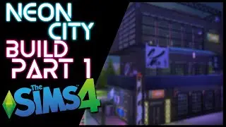 Neon City Part 1 Sims 4 Speed Build | No Talking