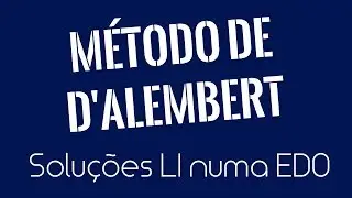Encontrando soluções LI numa EDO - Método de D'Alembert Ex.01