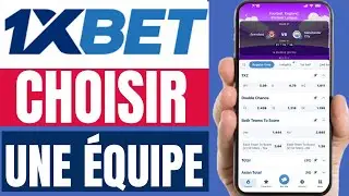 Comment choisir une &eacute;quipe sur 1xbet( En 2025) Tres Facile