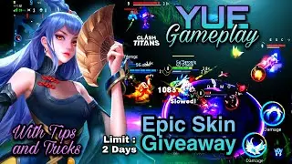 Yue Gameplay | Tips and Tricks | Epic skin Giveaway | Clash of Titans | Rotation tips