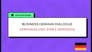 Business German Dialogue - Verhandlung eines Vertrags